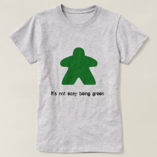 Il n'est pas être facile T-shirt vert de Meeple