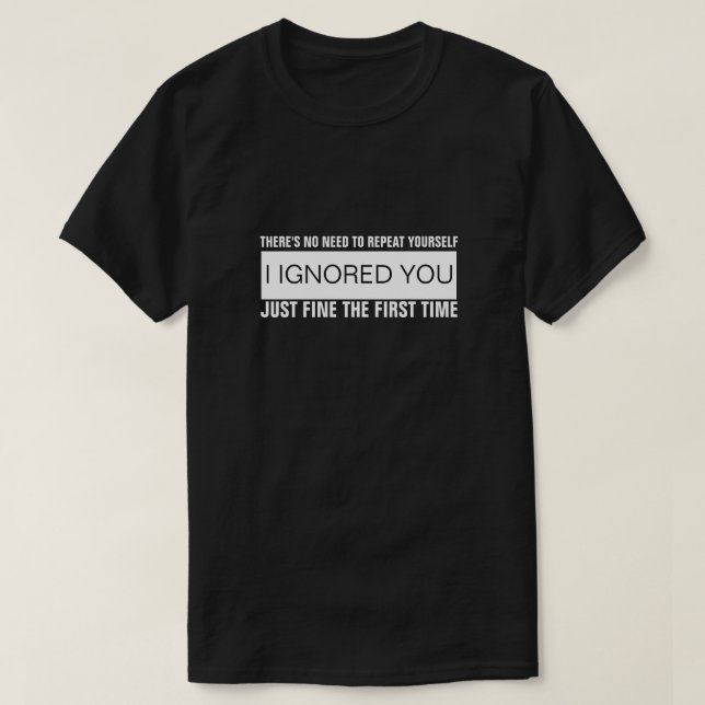 IL N'Y A PAS BESOIN DE SE RÉPÉTER... T-shirt (Design devant)
