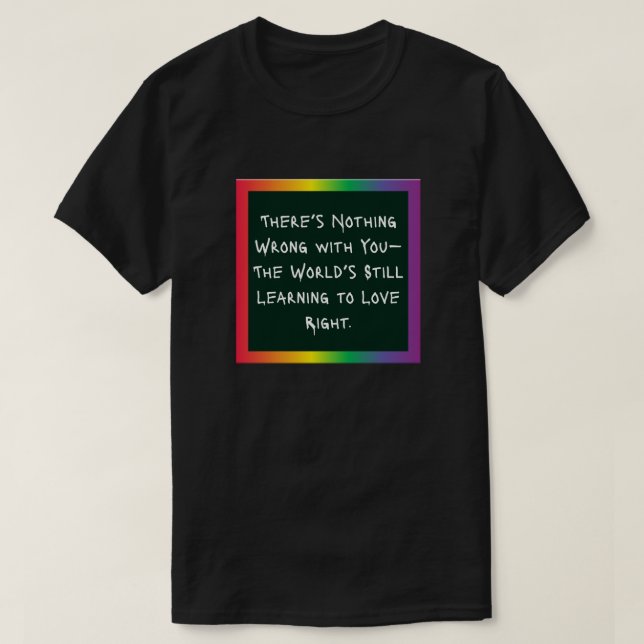 Il n'y a rien de mal à vous... T-Shirt (Design devant)