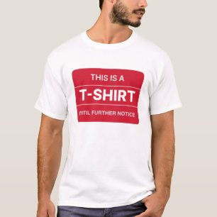 Il s'agit d'un T-shirt jusqu'à nouvel ordre.