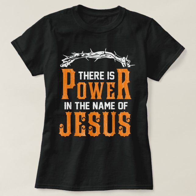 Il y a du pouvoir au nom de Jésus T-shirt (Design devant)