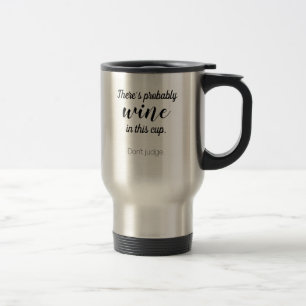 Il y a probablement vin dans cette tasse