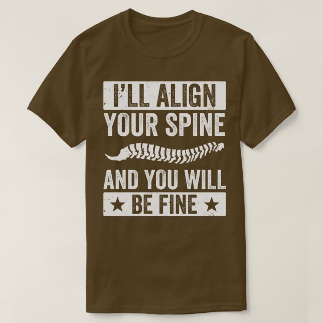 Ill Align your Spine Funny Chiropractor Chiropract T-Shirt (Design Front)