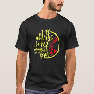 I'll Always Be Her Biggest Fan Softball Mom Vintag T-Shirt