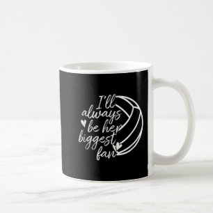 I'll Always Be Her Biggest Fan Volleyball Mom Dad Coffee Mug