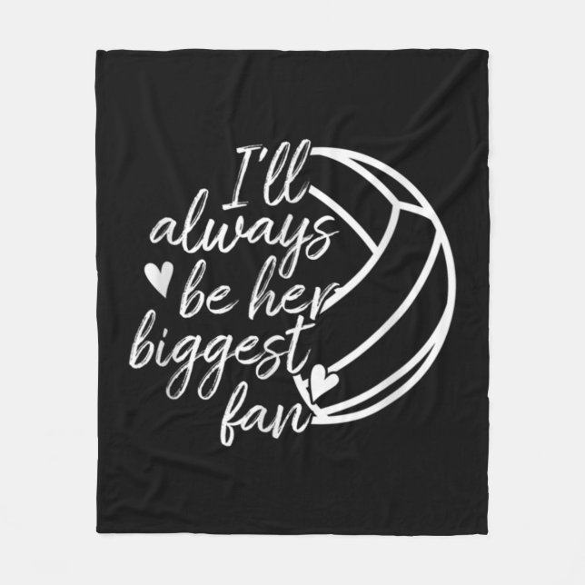 I'll Always Be Her Biggest Fan Volleyball Mom Dad  Fleece Blanket (Front)