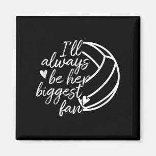 I'll Always Be Her Biggest Fan Volleyball Mom Dad Magnet