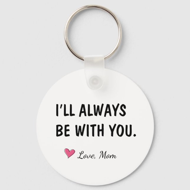 I'll Always Be With You Daughter Gift Keychain (Front)
