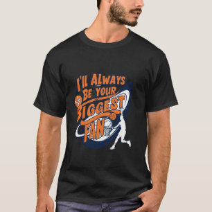 I'll Always Be Your Biggest Basketball Fan Mom Dad T-Shirt