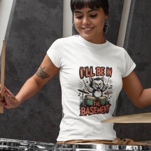 I'll Be At The Basement Drummer Tee