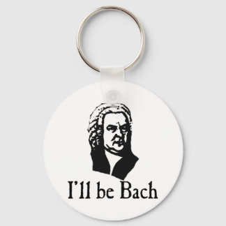 I'll Be Bach Keychain