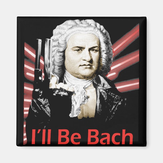 I'll Be Bach Magnet (Front)