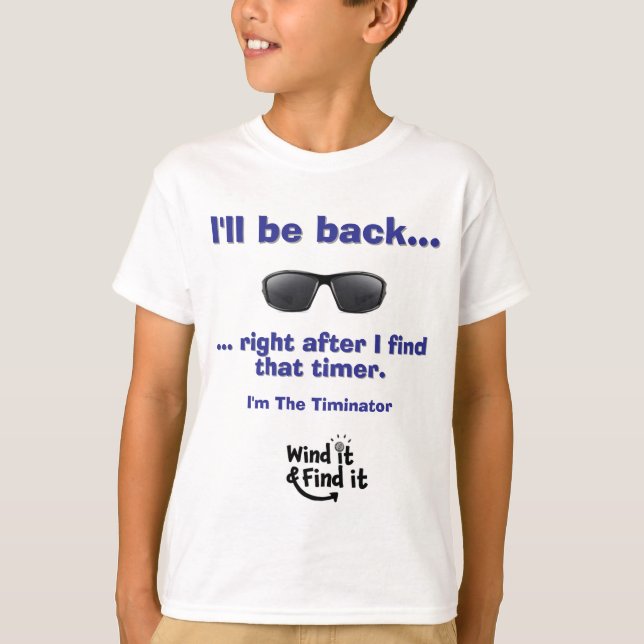 I'll be back - I'm The Timinator T-Shirt (Front)