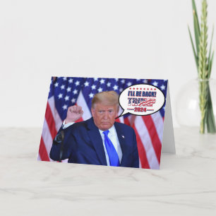 I'll Be Back - Trump 2024 Card