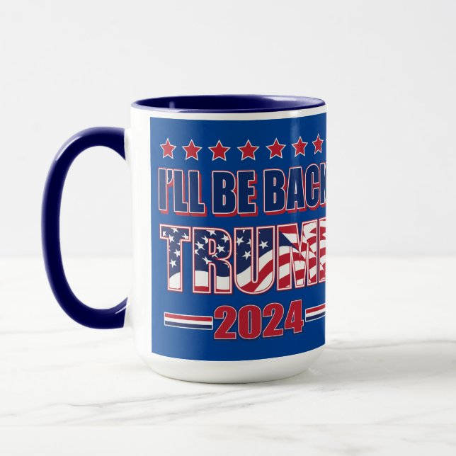 Ill Be Back Trump 2024 Mug (Left)