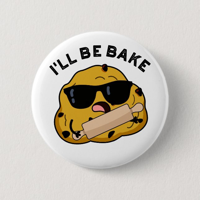 I'll Be Bake Funny Baking Movie Pun  2 Inch Round Button (Front)