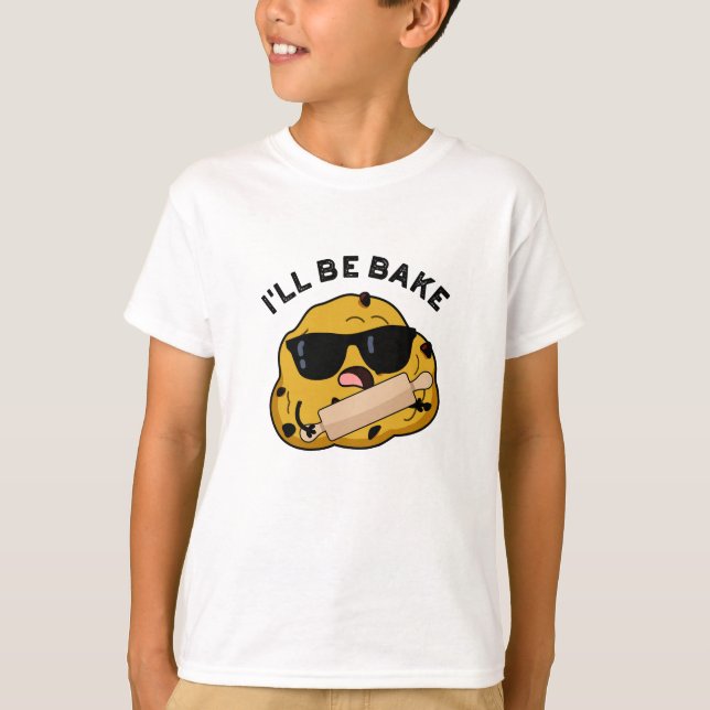 I'll Be Bake Funny Baking Movie Pun  T-Shirt (Front)