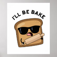 I'll Be Bake Funny Bread Movie Pun 