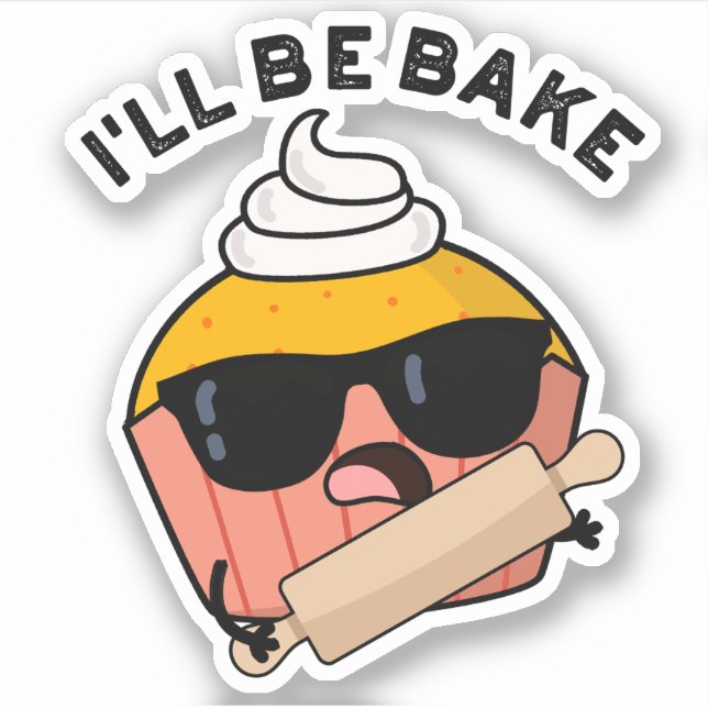 I'll Be Bake Funny Cupcake Pun  (Front)