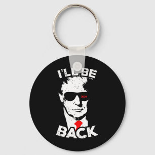 I'll Be Ck Trump Funny Trump Supporter Keychain