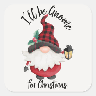 I'll Be Gnome for Christmas Fun Holiday Square Sticker