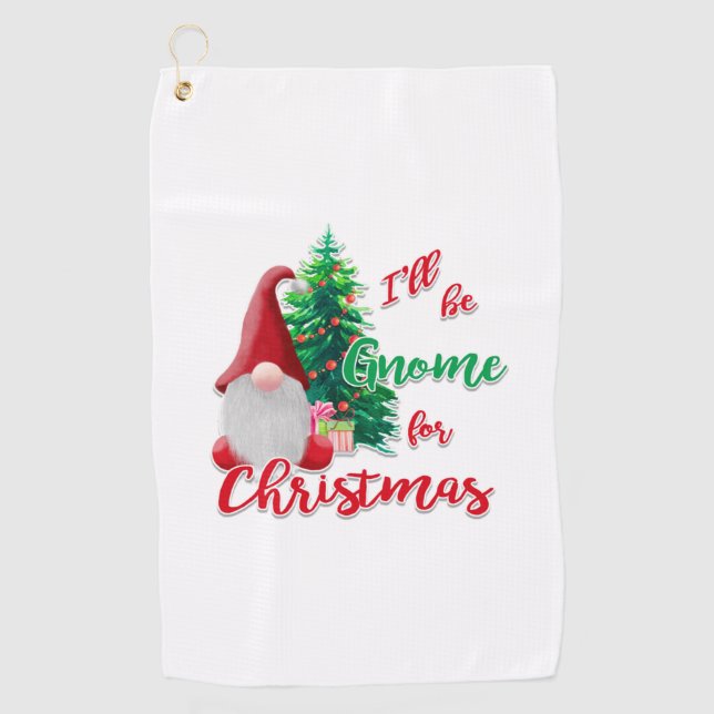 I'll be Gnome for Christmas   Golf Towel (Front)