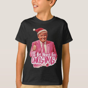 I'll Be Home For Christmas3 T-Shirt
