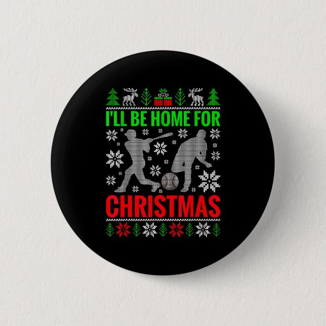 I'll Be Home For Christmas Baseball Funny Xmas  2 Inch Round Button (Front)