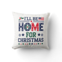 I'll Be Home for Christmas | Festive Throw Pillow