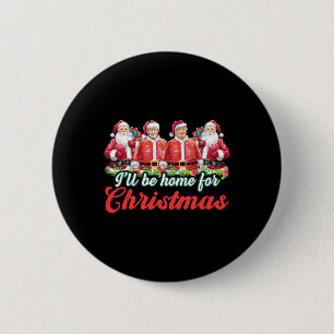 I'll Be Home For Christmas Funny Santa Claus Trump 2 Inch Round Button