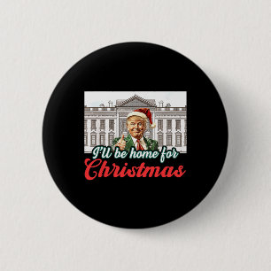 Ill Be Home For Christmas Funny Santa Claus Trump  2 Inch Round Button