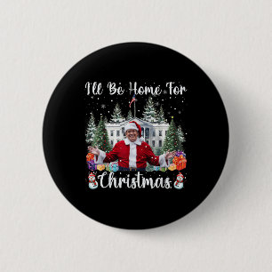 Ill Be Home For Christmas Funny Santa Claus Trump  2 Inch Round Button