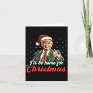 I'll Be Home For Christmas Funny Santa Claus Trump Card