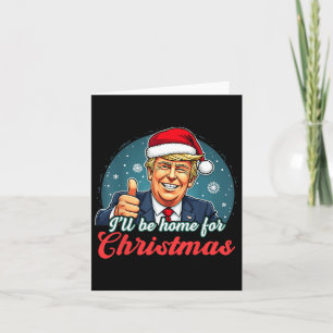 I'll Be Home For Christmas Funny Santa Claus Trump Card