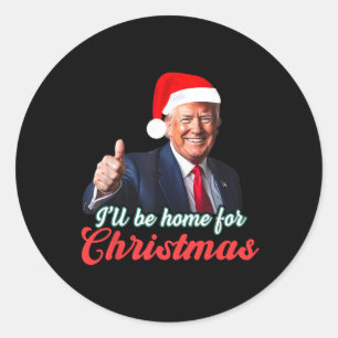 I'll Be Home For Christmas Funny Santa Claus Trump Classic Round Sticker