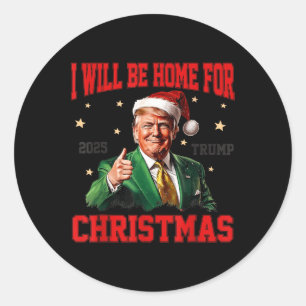 Ill Be Home For Christmas Funny Santa Claus Trump  Classic Round Sticker