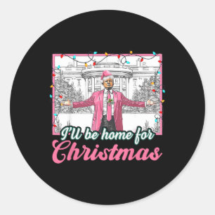 Ill Be Home For Christmas Funny Santa Claus Trump  Classic Round Sticker