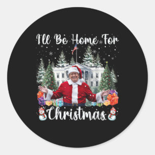 Ill Be Home For Christmas Funny Santa Claus Trump  Classic Round Sticker