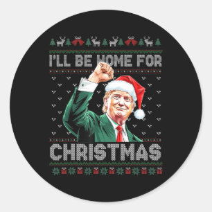 I'll Be Home For Christmas Funny Santa Claus Trump Classic Round Sticker