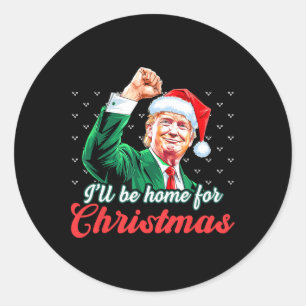 Ill Be Home For Christmas Funny Santa Claus Trump  Classic Round Sticker