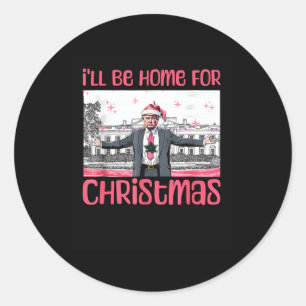 Ill Be Home For Christmas Funny Santa Claus Trump Classic Round Sticker