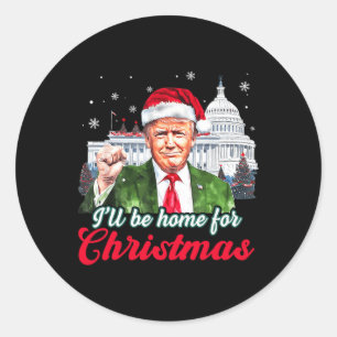 I'll Be Home For Christmas Funny Santa Claus Trump Classic Round Sticker