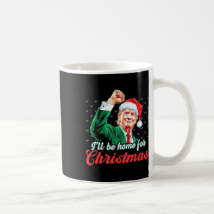 Ill Be Home For Christmas Funny Santa Claus Trump  Coffee Mug