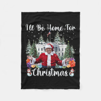 Ill Be Home For Christmas Funny Santa Claus Trump Fleece Blanket