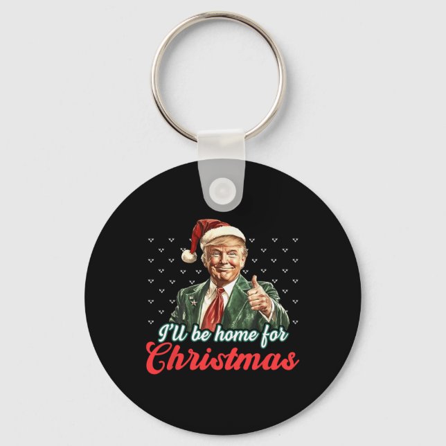I'll Be Home For Christmas Funny Santa Claus Trump Keychain (Front)