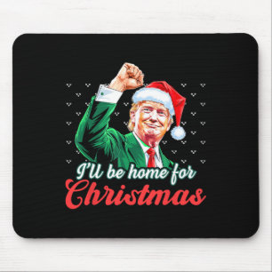 Ill Be Home For Christmas Funny Santa Claus Trump Mouse Pad
