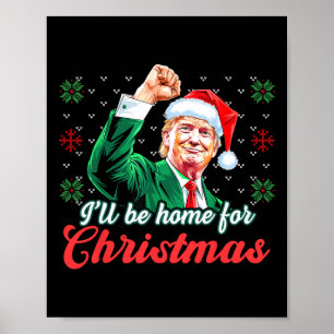I'll Be Home For Christmas Funny Santa Claus Trump Poster