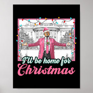 Ill Be Home For Christmas Funny Santa Claus Trump  Poster