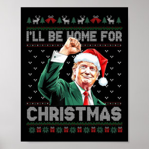I'll Be Home For Christmas Funny Santa Claus Trump Poster