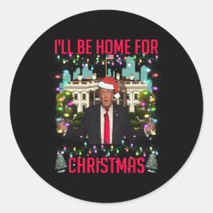 I'll Be Home For Christmas Funny Santa Hat Trump 2 Classic Round Sticker